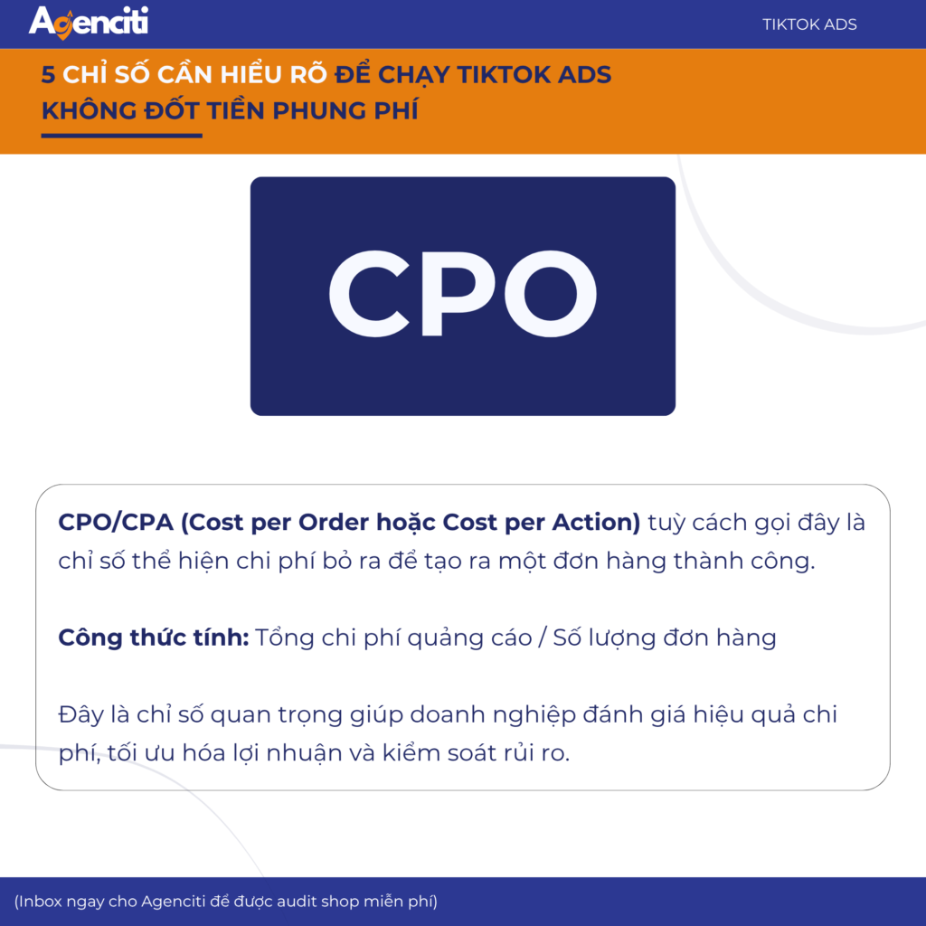 Chỉ Số Cơ Bản Trong Digital Marketing: 5 Chỉ Số Cần Hiểu Rõ Để Chạy TikTok Ads / GMV Max Không Đốt Tiền Phung Phí Agenciti - Chỉ số cơ bản trong digital Marketing - CPO